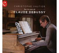 Christophe Vautier - On the steps of Claude Debussy