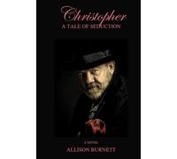 Christopher: A Tale of Seduction: 1 (The Chronicles of B.K. Troop)