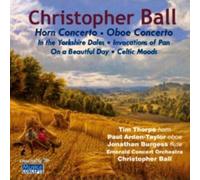 Christopher Ball - Christopher Ball: Horn Concerto/Oboe Concerto