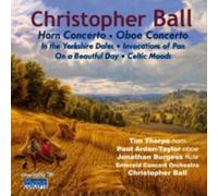 Christopher Ball - Christopher Ball: Horn Concerto/Oboe Concerto