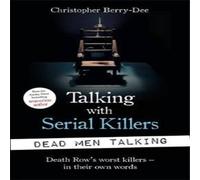 Christopher Berry-Dee Talking with Serial Killers: Dead Men Talking: Death Row's worst Christopher Berry-Dee Multicolor