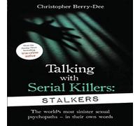 Christopher Berry-Dee Talking With Serial Killers: Stalkers Paperback Book Christopher Berry-Dee Multicolor