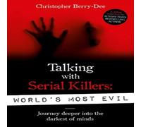 Christopher Berry-Dee Talking With Serial Killers: World's Most Evil Paperback Book Christopher Berry-Dee Multicolor