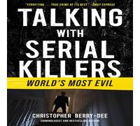 Christopher Berry-Dee Talking with Serial Killers: World's Most Evil Paperback Book Christopher Berry-Dee Multicolor