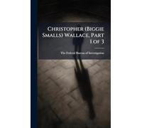 Christopher (Biggie Smalls) Wallace, Part 1 of 3