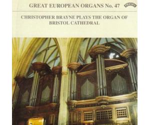 Christopher Brayne: Great European Organs No. 47