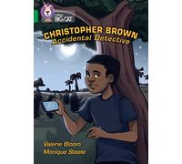 Christopher Brown: Accidental Detective: Band 15/Emerald (Collins Big Cat)