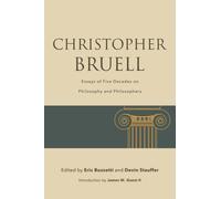 Christopher Bruell : Essays of Five Decades on Philosophy and Philosophers