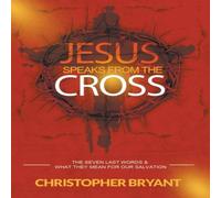 Christopher Bryant Jesus Speaks From the Cross Paperback Book Christopher Bryant Multicolor