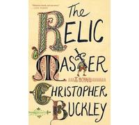 The Relic Master: A Novel by Christopher Buckley (English) Paperback Book