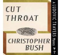 Christopher Bush Cut Throat: A Ludovic Travers Mystery Paperback Book Christopher Bush Multicolor