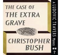 Christopher Bush The Case of the Extra Grave: A Ludovic Travers Mystery Paperback Book Christopher Bush Multicolor
