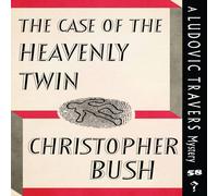 Christopher Bush The Case of the Heavenly Twin: A Ludovic Travers Mystery Paperback Christopher Bush Multicolor