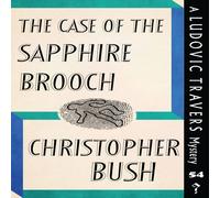 Christopher Bush The Case of the Sapphire Brooch: A Ludovic Travers Mystery Christopher Bush Multicolor
