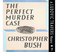 Christopher Bush The Perfect Murder Case: A Ludovic Travers Mystery Paperback Book Christopher Bush Multicolor