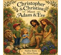 Christopher & Christina Meet Adam and Eve: The Garden Where Everything Began: 1 (Christopher & Christina's Time Machine)