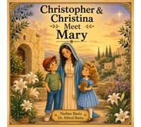 Christopher & Christina Meet Mary: The Mother of Jesus (Christopher & Christina’s Time Machine)