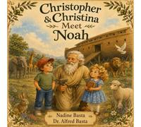 Christopher & Christina Meet Noah: The Biggest Boat You've Ever Seen (Christopher & Christina’s Time Machine)