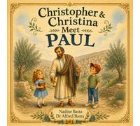 Christopher & Christina Meet Paul: From Persecutor to Preacher (Christopher & Christina’s Time Machine)