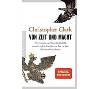 Christopher Cla Von Zeit und Macht: Herrschaft und Geschichtsbild vom (Hardback)