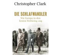 Christopher Clark Norbe Die Schlafwandler: Wie Europa in den ersten (Paperback)