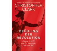 Christopher Clark Norbert Jurasc Frühling der Revolution: Europa 1848 (Hardback)