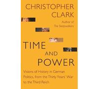 Christopher Clark Time and Power (Paperback) Lawrence Stone Lectures