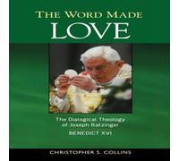 Christopher Collins The Word Made Love: The Dialogical Theology of Joseph Ratzinger / Christopher Collins Multicolor