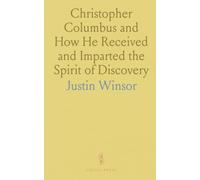 Christopher Columbus and How He Received and Imparted the Spirit of Discovery