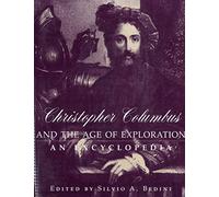 Christopher Columbus and the Age of Exploration: An Encyclopedia