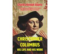 Christopher Columbus His Life and His Work (Edition2nd)