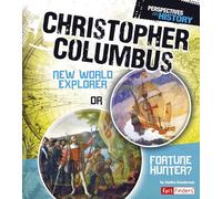 Christopher Columbus: New World Explorer or Fortune Hunter? (Perspectives on History)