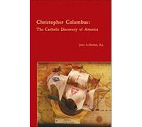 Christopher Columbus : The Catholic Discovery of A