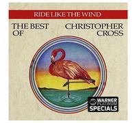 Ride Like the Wind: The Best of Christopher Cross