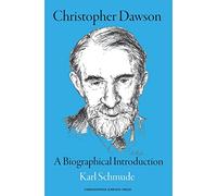 Christopher Dawson: A Biographical Introduction