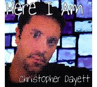 Christopher Dayett - Here I Am