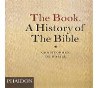 Christopher de Hamel The Book: A History of the Bible Paperback Christopher de Hamel Multicolor