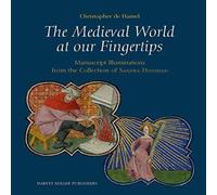 Christopher de Hamel The Medieval World at our Fingertips : Manuscript Illuminations Christopher de Hamel Multicolor