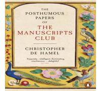 Christopher de Hamel The Posthumous Papers of the Manuscripts Club Paperback Book Christopher de Hamel Multicolor