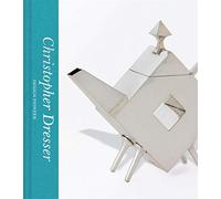 Christopher Dresser: Design Pioneer (V&A) (Artists In Focus; V&A)