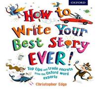 Christopher Edge How to Write Your Best Story Ever Paperback Book Christopher Edge Multicolor