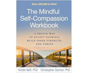 Christopher Germer - Mindful Self-Compassion Workbook A Proven Way t - J245z