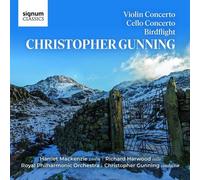 Harriet Mackenzie (Violine) - Christopher Gunning: Violin Concerto/Cello Concerto/Birdflight