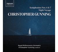 Christopher Gunning: Symphonies Nos. 6 & 7/Night Voyage