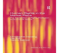 Christopher Harding Human Rights in the Market Place: The Exploitation of Rights Christopher Harding Multicolor