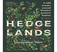 Christopher Hart Hedgelands: A wild wander around Britain's greatest habitat Christopher Hart Multicolor