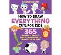 Christopher Hart How to Draw Everything Cute for Kids Paperback Book Christopher Hart Multicolor
