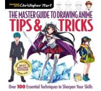 Christopher Hart Master Guide to Drawing Anime: Tips & Tricks Paperback Book Christopher Hart Multicolor