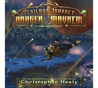 Christopher Healy Perilous Journey of Danger & Mayhem #1: A Dastardly Plot, A N/A Book Christopher Healy Multicolor