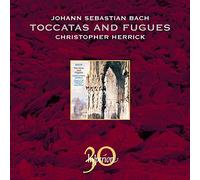 Christopher Herrick - Bach: Toccatas and Fugues